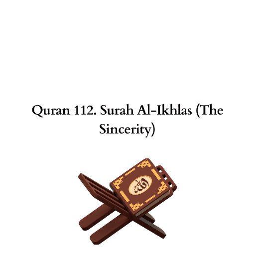 Quran 112. Surah Al-Ikhlas (The Sincerity) 